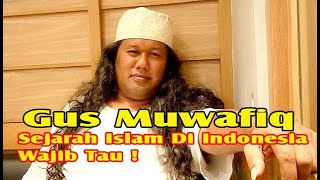Sejarah Islam Masuk Indonesia - Gus Muwafiq