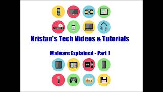 Malware Explained (Part 1) - Kristan's Tech Videos & Tutorials