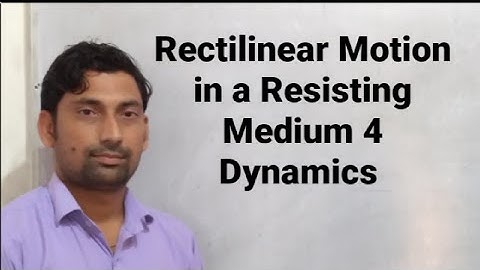 Rectilinear Motion in a Resisting Medium 4 | Dynamics | By Vikaram Sir