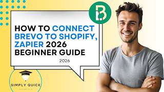How to Connect Brevo to Shopify, Zapier 2026 Beginner Guide