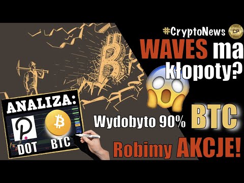 90% BTC wydobytych! Ogromny FUD na WAVES ? Uważaj jeżeli masz Trezora ⚠️  Kolejny Testnet w Cosmosie