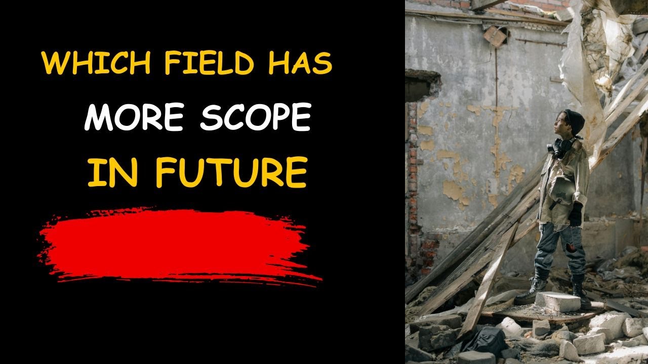 Which field has more scope in future |Scope - YouTube