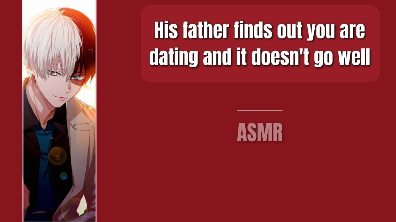 His father finds out you are dating and it doesn't go well - Todoroki x listener