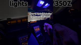 How to install interior lights on G35 / 350Z  #g35 #vq #350z #cartok #carmods #carlights