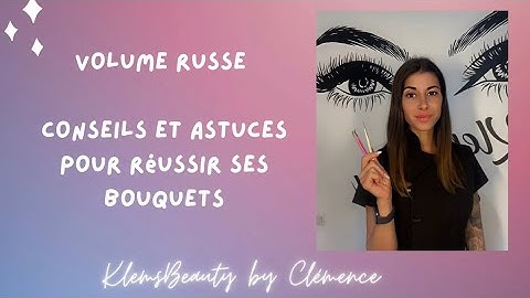 Volume russe // Faire ses bouquets //Methode sur la bande// explications complètes et détaillées ✅