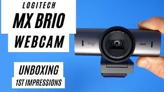 MX Brio 4k Webcam from Logitech Unboxing & 1st Impressions