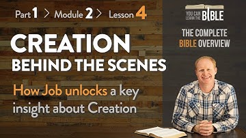 Creation Behind the Scenes - Job Unlocks a Key Insight About Creation (Part 1 - Module 2 - Lesson 4)