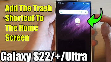 Galaxy S22/S22+/Ultra: How to Add The Trash Shortcut To The Home Screen