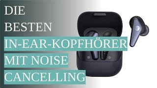 Die 5 besten In-Ear-Kopfhörer mit Noise Cancelling screenshot 1