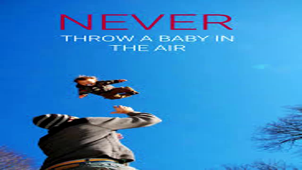 Tuesday Tip of the Day Never Throw a Baby in the Air YouTube