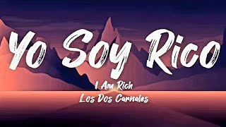 Yo Soy Rico - Los Dos Carnales (Letra/English Lyrics)