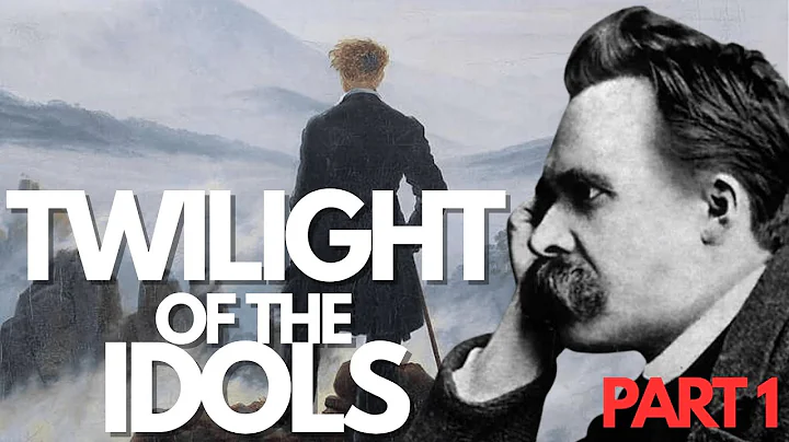 Nietzsche's Twilight of the Idols EXPLAINED: How to Philosophize with the Hammer (Part 1)