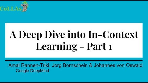 A Deep Dive into In-Context Learning - CoLLAs 2024 - PART 1