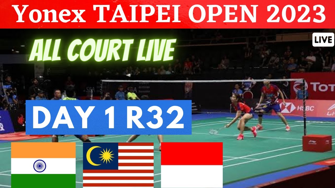 🔴LIVE YONEX Taipei Open 2023 Day 1, Round of 32 Court1 , Court 2 , Court 3 , Court 4 Live