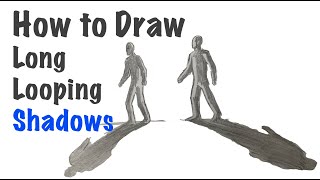 How to Draw Long Looping Shadows