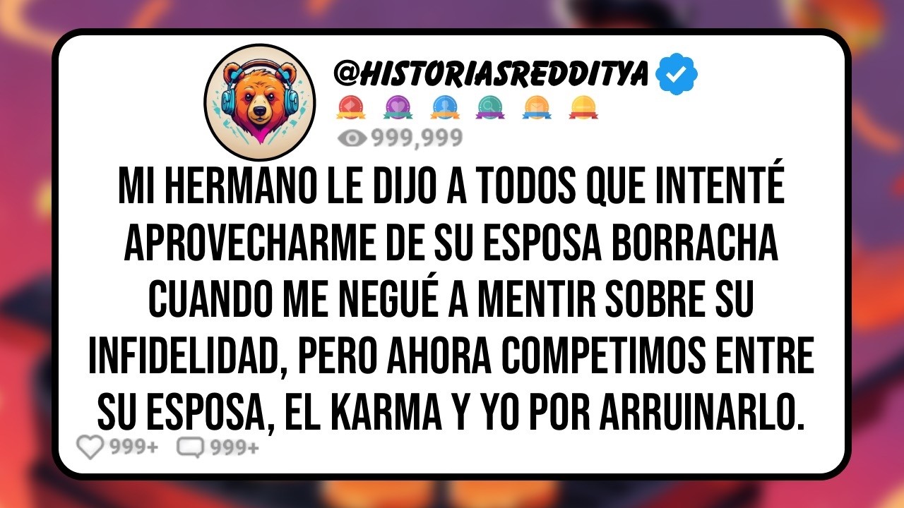 Mi HERMANO Le Dijo a Todos que Intenté Aprovecharme de su ESPOSA Borracha Cuando me Negué a Men...