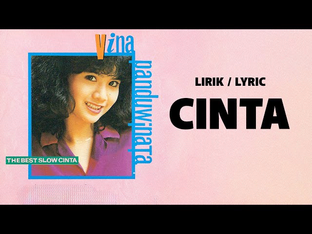 Cinta - Vina Panduwinata [ Lirik / Lyric ] class=