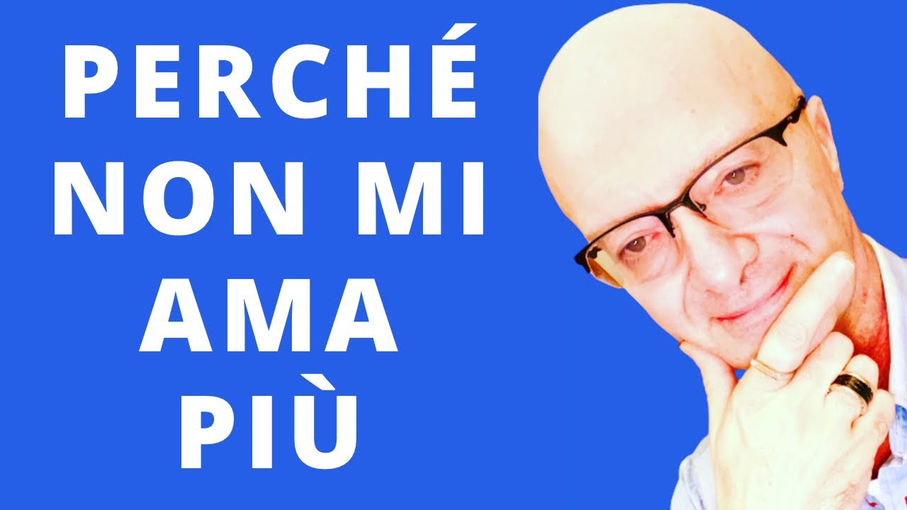 PERCHÉ NON MI AMA PIÙ - YouTube