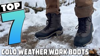 Stay Warm &amp; Safe: The Top 7 Cold Weather Work Boots