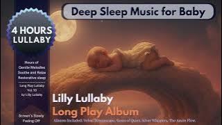 4 Hours Lullaby : Deep Sleep Music For Baby, Color of Dreams Collection - Lilly Lullaby