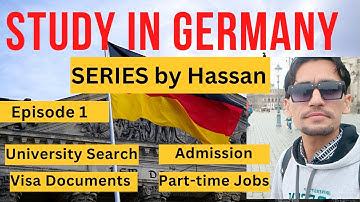 Study in Germany| Complete Series By Hassan| Step by Step procedure | Episode 1