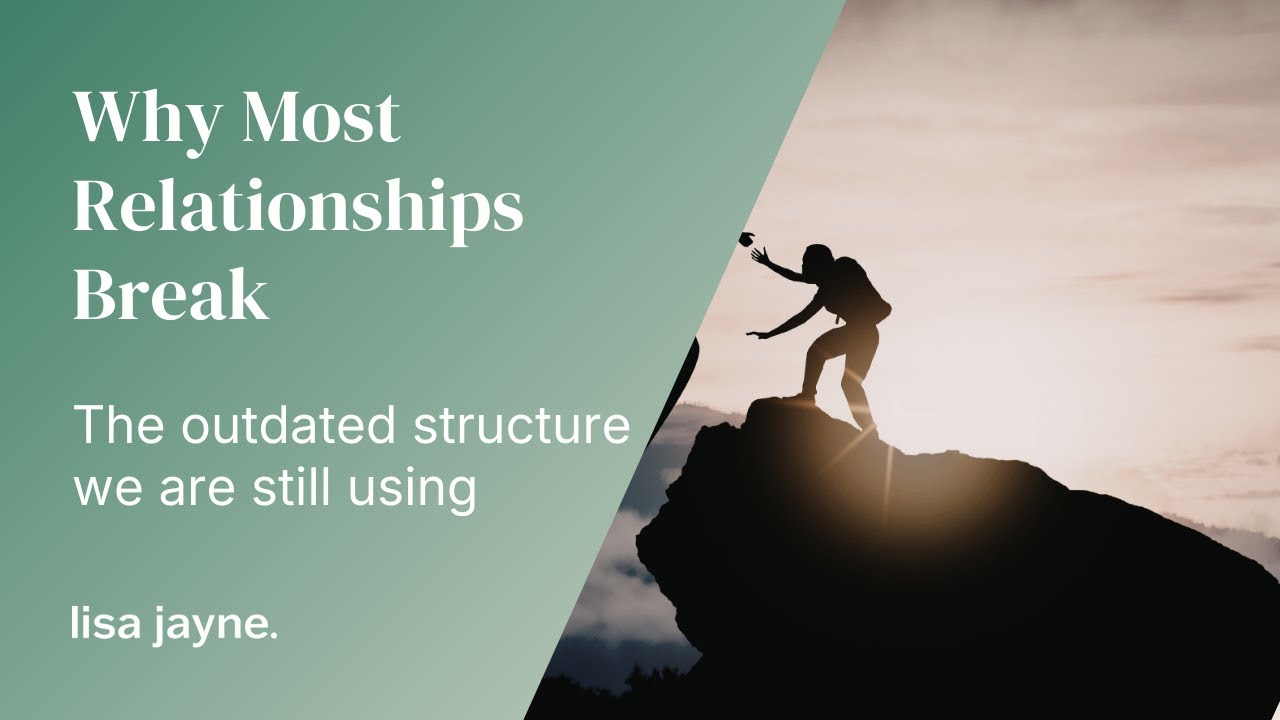 Why most relationships break: the outdated structure we are still using