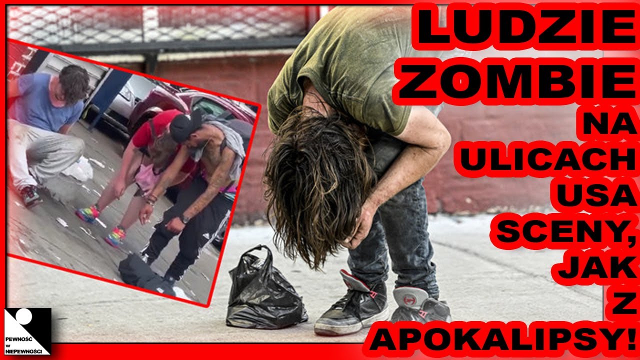 Napisz Przemówienie Na Temat Uzależnień LUDZIE ZOMBIE NA ULICACH USA - SCENY, JAK Z APOKALIPSY! - YouTube