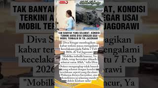 Tak Banyak Yang Selamat, Kondisi Terkini Artis Diva Siregar Usai Mobil Terbalik Di Tol Jagorawi