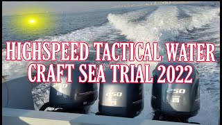 HIGHSPEED TACTICAL WATER CRAFT SEA TRIAL 2022