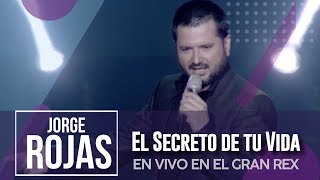 Jorge Rojas - El Secreto de tu Vida | En Vivo en Teatro Gran Rex 2016 chords