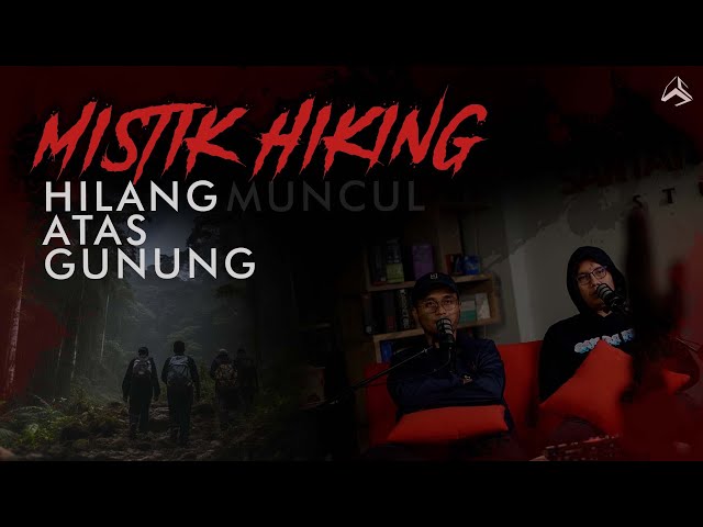 KISAH HILANG DI GUNUNG, TAPI MASIH HIDUP SEHINGGA SEKARANG | KACAK PART 1 class=