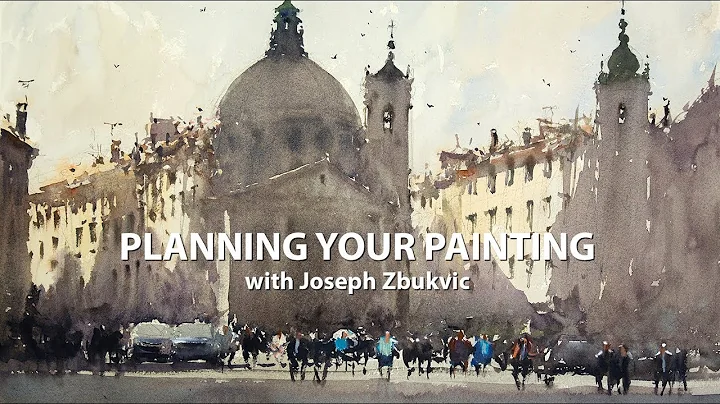 Planning Your Painting with Joseph Zbukvic