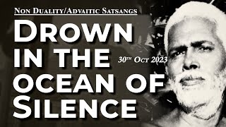 612. Bhagavan Ramana Satsang  Drown in the Ocean of Silence!