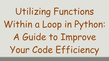 Utilizing Functions Within a Loop in Python: A Guide to Improve Your Code Efficiency