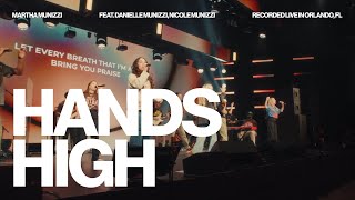 Hands High - Martha Munizzi Feat. Danielle Munizzi, Nicole Munizzi Official Music Video