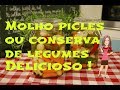 Molho picles ou conserva de legumes Delicioso !