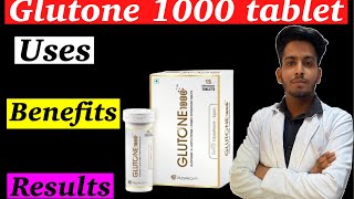glutone 1000 tablet review | glutone 1000 how to use | glutone 1000 tablet | Uses, benefits, results