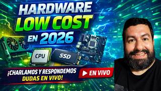 Hardware PC low cost en 2026 | Charlamos y respondemos dudas (en vivo)
