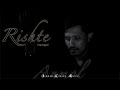 RISHTE Unplugged Official Song By ANMOL mp3