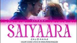 Saiyaara Title Song Lyrics Video- Tanishk B, Faheem A, Arslan N, Lyrics video in HINDI, ENGLISH