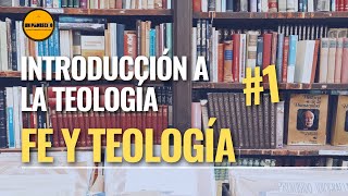 🌀Introducción a la Teología: (Para LAICOS)👉1. Fe y Teología