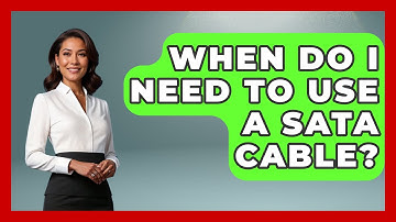 When Do I Need To Use A SATA Cable? - The Hardware Hub
