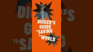 Steps to saving the world: Digger style