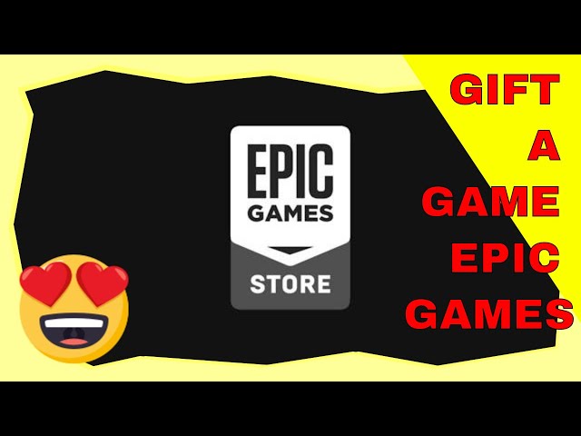 You can't gift games on the Epic Games Store, as you can only buy