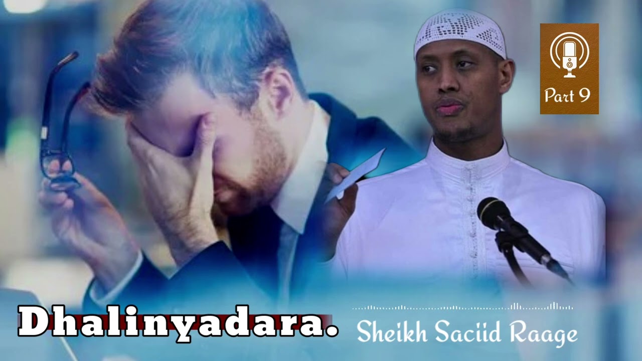 Sh Saciid Raage || Waqtiga adag Qofna Baahidaada ha u sheegan 