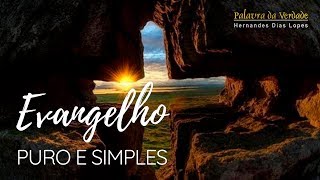 GOSPEL, PURE AND SIMPLE GOSPEL, PURE AND SIMPLE