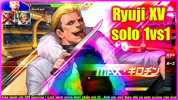 KOF98UMOL -  【山崎竜二XV Ver】 Ryuji XV solo 1vs1 với "bại huyết" đổ bê tông đối thủ vẫn quá tínnnn