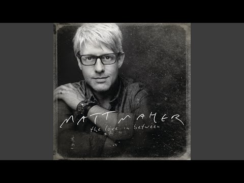 My Only Love - Matt Maher