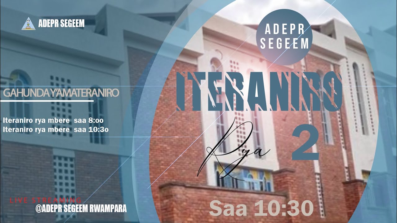 AMATERANIRO YO KU CYUMWERU -18/02/2024: Iteraniro rya 2 ADEPR SEGEEM ...