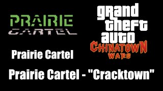 Gta Chinatown Wars - Prairie Cartel Prairie Cartel - Cracktown